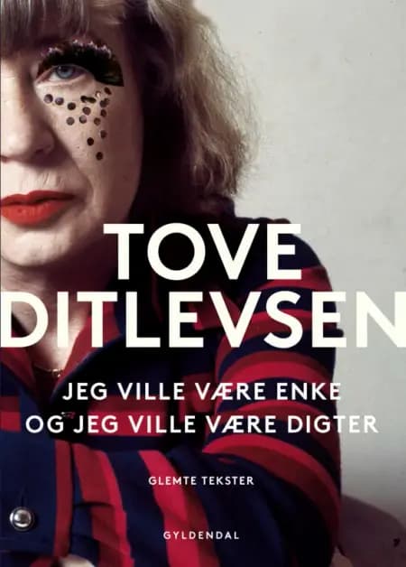 Jeg ville være enke, og jeg ville være digter af Tove Ditlevsen