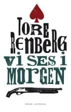 Vi ses i morgen af Tore Renberg