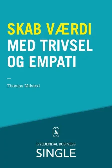 Skab værdi med trivsel og empati af Thomas Milsted