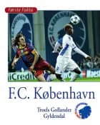 F.C. København af Troels Gollander