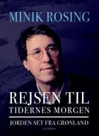 Rejsen til tidernes morgen af Minik Rosing