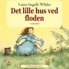 Det lille hus på prærien 3 - Det lille hus ved floden af Laura Ingalls Wilder