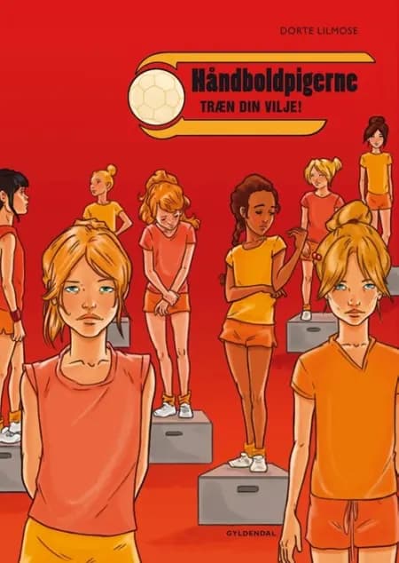 Håndboldpigerne - træn din vilje! af Dorte Lilmose