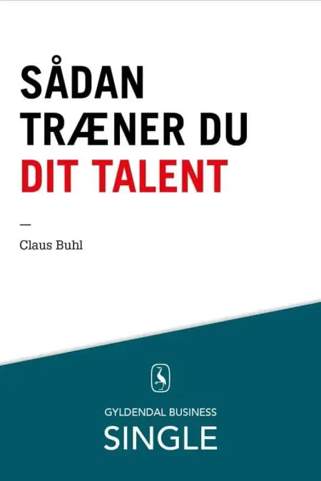 Sådan træner du dit talent af Claus Buhl