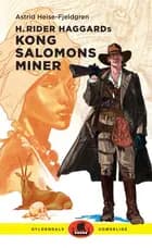 H. Rider Haggards Kong Salomons miner af Astrid Heise-Fjeldgren