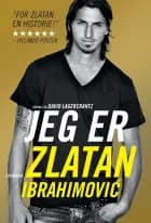 Jeg er Zlatan Ibrahimovic af David Lagercrantz