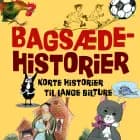 Bagsædehistorier af Brødrene Grimm, Gösta Knutsson, Kim Fupz Aakeson, Lisbeth Holmberg-Thor, Marianne Iben Hansen og Ole Lund Kirkegaard