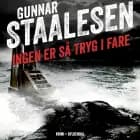 Ingen er så tryg i fare af Gunnar Staalesen