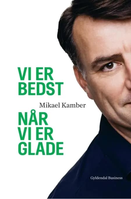 Vi er bedst, når vi er glade af Mikael Kamber