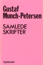 Samlede skrifter 1-2 af Gustaf Munch-Petersen