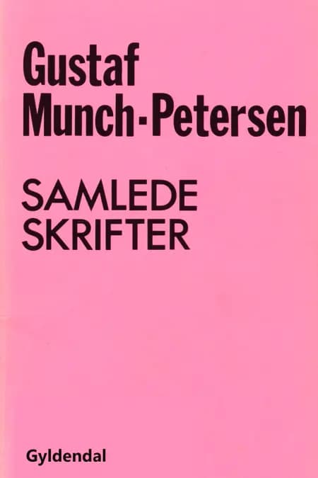 Samlede skrifter 1-2 af Gustaf Munch-Petersen