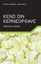Kend din kerneopgave af Anders Seneca og Morten Christensen