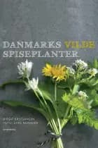 Danmarks vilde spiseplanter af Birgit Kristiansen