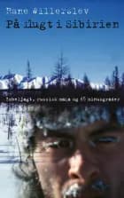 På flugt i Sibirien af Rane Willerslev
