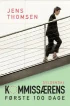 Kommissærens første 100 dage af Jens Thomsen
