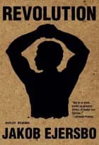 Revolution af Jakob Ejersbo