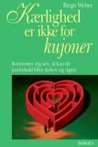Kærlighed er ikke for kujoner af Birgit Weber