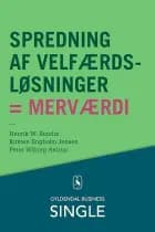 Spredning af velfærdsløsninger = merværdi af Henrik W. Bendix, Kirsten Engholm Jensen og Peter Wiborg Astrup