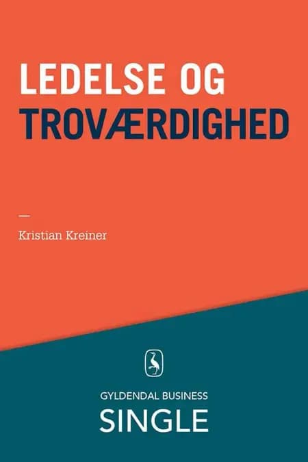 Ledelse og troværdighed af Kristian Kreiner