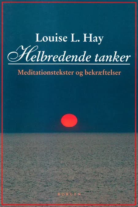 Helbredende tanker af Louise L. Hay