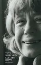 Samlede digte af Tove Ditlevsen