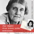 Jeg lægger dine breve under madrassen af Astrid Lindgren og Sara Schwardt