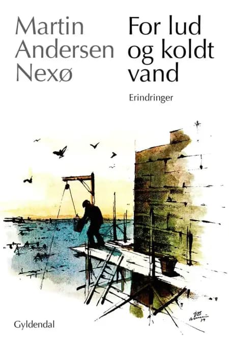 For lud og koldt vand af Martin Andersen Nexø