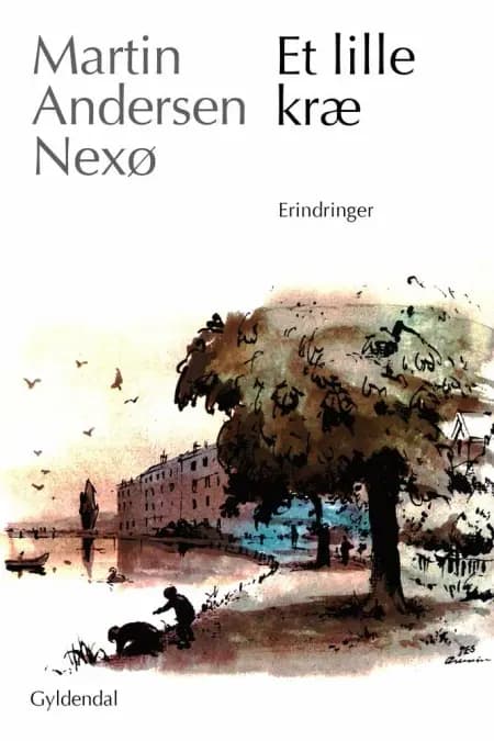 Erindringer Et lille Kræ af Martin Andersen Nexø
