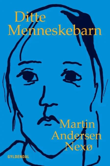 Ditte Menneskebarn (Bind 1-2) af Martin Andersen Nexø