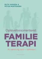Oplevelsesorienteret familieterapi af Peter Mortensen og Ruth Hansen