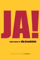 JA! Sådan frigiver du din kreativitet af Ernest Holm Svendsen