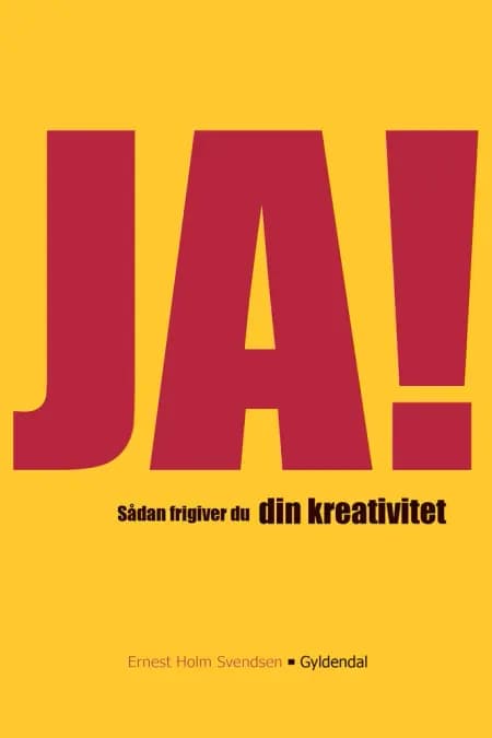 JA! Sådan frigiver du din kreativitet af Ernest Holm Svendsen