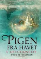 Pigen fra havet 3 - Det gyldne lys af Bodil El Jørgensen
