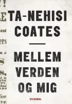 Mellem verden og mig af Ta-Nehisi Coates