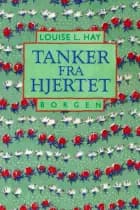 Tanker fra hjertet af Louise L. Hay