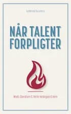 Når talent forpligter af Mads Davidsen og Helle Hedegaard Hein