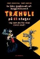 En ikke-godkendt-af-byggetilsynet-træhule på 65 etager af Andy Griffiths