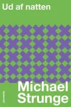 Ud af natten af Michael Strunge
