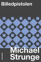Billedpistolen af Michael Strunge