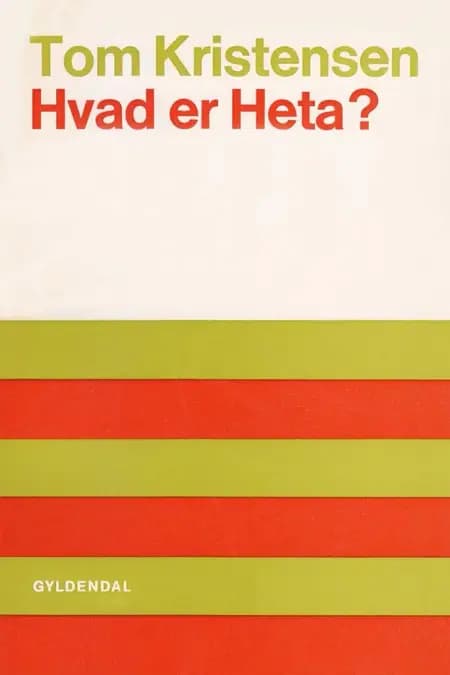 Hvad er Heta? og andre fortællinger af Tom Kristensen