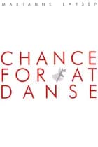 Chance for at danse af Marianne Larsen