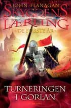 Skyggens lærling. De første år 1 - Turneringen i Gorlan af John Flanagan