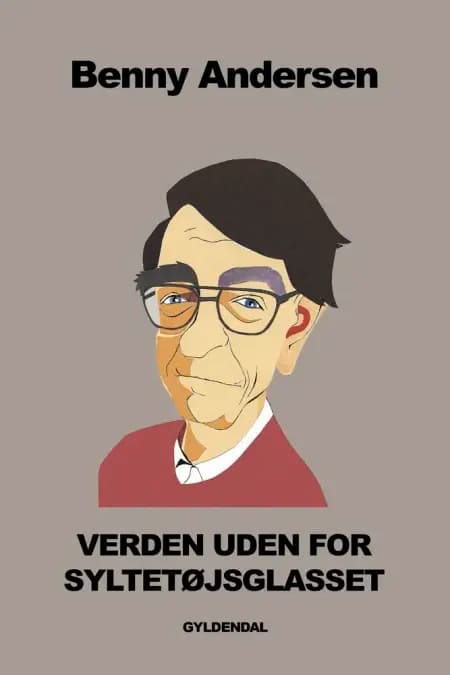 Verden uden for syltetøjsglasset af Benny Andersen