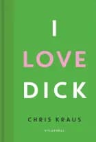 I love Dick af Chris Kraus