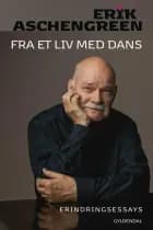 Fra et liv med dans af Erik Aschengreen