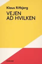 Vejen ad hvilken af Klaus Rifbjerg