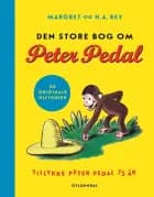 Den store bog om Peter Pedal af Margret Rey og H.A. Rey