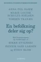 En befolkning deler sig op? af Anna Piil Damm, Marie-Louise Schultz-Nielsen og Torben Tranæs