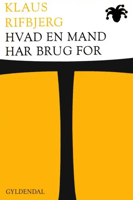 Hvad en mand har brug for af Klaus Rifbjerg