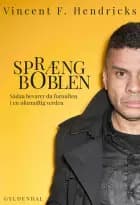 Spræng boblen af Vincent F. Hendricks